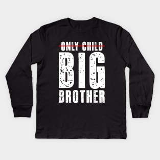 Only Child Big Brother 2024 Gender Reveal Boys Toddlers Kids Kids Long Sleeve T-Shirt